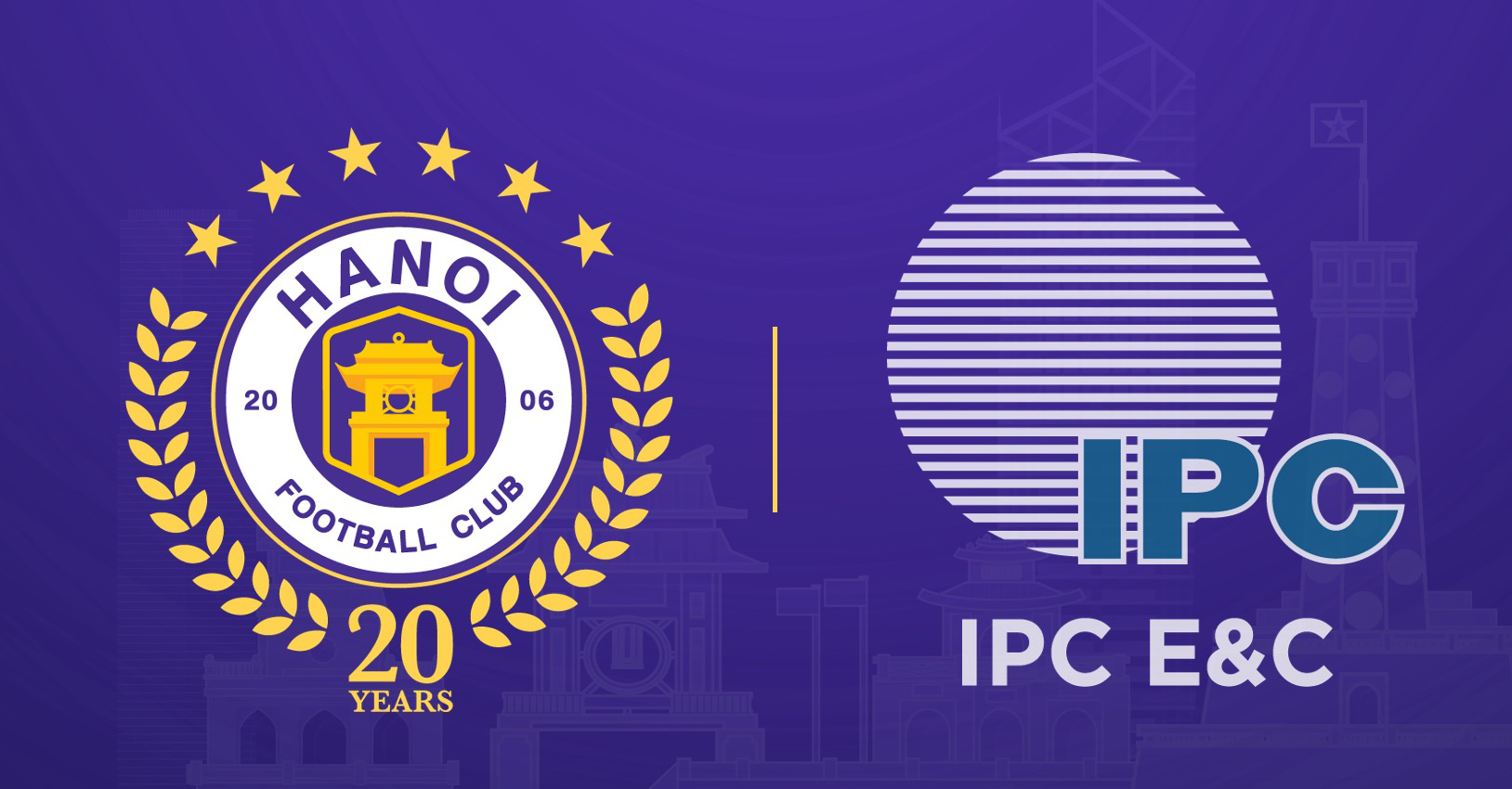 IPC E&C - Đồng hành cùng CLB Bóng đá Hà Nội - Chung khát vọng, chinh phục đỉnh vinh quang